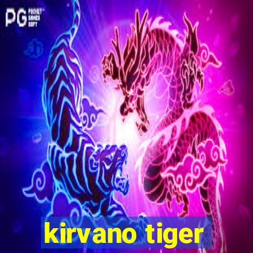 kirvano tiger